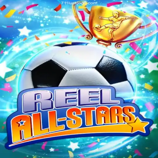 ReelAllStars: Dive into a Stellar Gaming Experience with 711Luck.Com